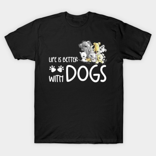 Life better with dogs cute - is,